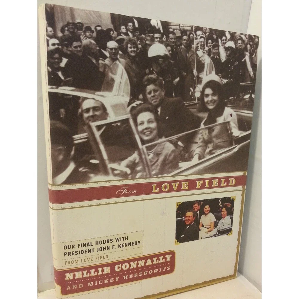 From Love Field: Our Final Hours with President John F. Kennedy